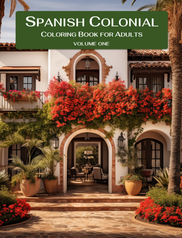 Spanish Colonial Homes - Volume One